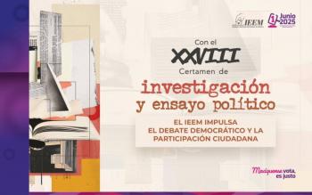 Aún estás a tiempo de participar XXVIII Certamen de Investigación y Ensayo Político del IEEM